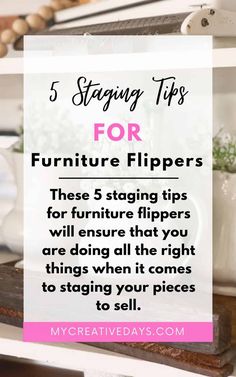 a shelf with flowers and other items on it, the text says 5 staging tips for furniture flippers