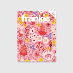 the front cover of frankie magazine, featuring colorful flowers and hearts on pink paper