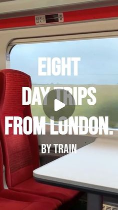 an empty train seat with the words eight day trips from london by train on it