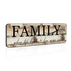 a wooden sign that says family where life begins and love never ends