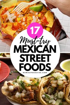 mexican street food with text overlay that reads 17 must - try mexican street foods