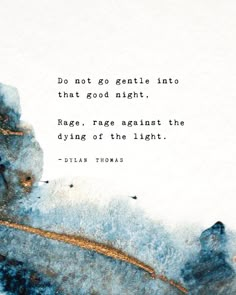 a painting with a quote on it that says, do not go gentle into that good night