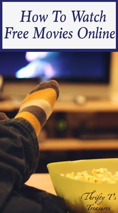 a person with their feet up in front of a bowl of popcorn and the words how to watch free movies online