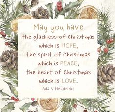 a christmas card with pine cones, oranges and holly branches on it that says may you have the gladness of christmas which is hope