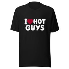 This I Love Hot Guys t-shirt is everything you've dreamed of and more. It feels soft and lightweight, with the right amount of stretch. It's comfortable and flattering for all.   * 100% combed and ring-spun cotton (Heather colors contain polyester) * Fabric weight: 4.2 oz/yd² (142 g/m²) * Pre-shrunk fabric * Side-seamed construction * Shoulder-to-shoulder taping   This product is made especially for you as soon as you place an order, which is why it takes us a bit longer to deliver it to you. Ma Shoulder Taping, Koala, Fabric Weights, Spun Cotton, Polyester Fabric, Graphic Tees, Mens Shirts, I Love, Wardrobe