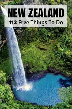 a waterfall with the words new zealand 12 free things to do