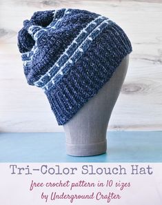 a knitted hat on top of a mannequin head with text overlay that reads, tri - color slouch hat free crochet in 10 sizes by underground crafter