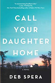 the book cover for call your daughter home by deb spera is shown in pink and blue