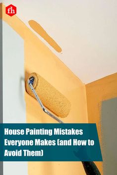 a paint roller with the words house painting mistakes everyone makes and how to avoid them