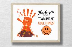 an orange hand print with the words thank you for teaching me cool things on it