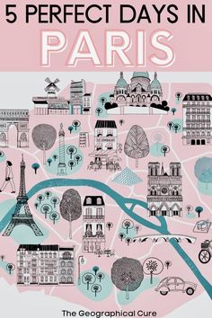 a map with the words 5 perfect days in paris on it