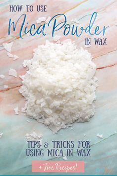 how to use mica powder in wax tips and tricks for using mica in wax