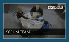 three people sitting at a round table with the words scrum team