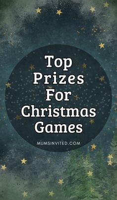 the top prizes for christmas games with stars and trees in the background text reads, top prizes