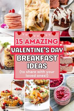 valentine's day breakfast ideas to share with your loved ones, including cakes and desserts