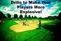 a group of kids playing baseball on a field with the words drills to make your players more explosive