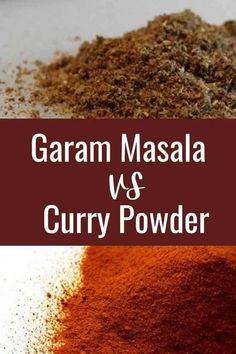 garam masala and curry powder on top of each other with the words, garam masala vs curry powder