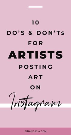 the words 10 do's and don'ts for artists posting art on instagram