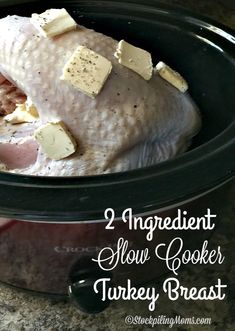 a slow cooker turkey breast with butter on top and text overlay that reads, 2 ingredient slow cooker turkey breast