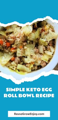 Keto egg roll bowl with ground meat, cabbage, and carrots in a white dish. Recipe featured on ReuseGrowEnjoy.com.