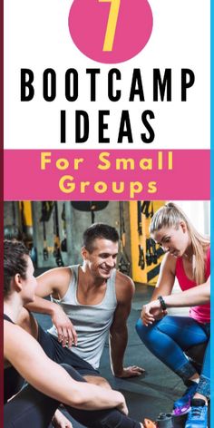 a group of people sitting on the ground with text that reads, 7 boot camp ideas for small groups