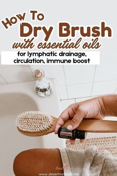 Simple Steps to Dry Brushing with essential oils: How to improve lymphatic drainage, circulation, reduce bloat, and boost your immune system.  Add this Dry Brush regimen using essential oils to your self care routine before your bath for detox and improved health.   Simple steps to improve your body's detox ability in a few minutes before your bath.  Dry Brushing is super easy to do and when you add essential oils like grapefruit your lymph drainage is even better. How To Help Lymph Drainage, Doterra For Lymph Drainage, Essential Oil Lymph Drainage, How To Clear Your Lymph System, Dry Brushing Routine, Dry Brush Routine, Dry Brushing For Lymph Drainage, Lymph Drainage Dry Brushing, Lymph Brushing