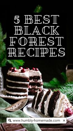 a slice of cake on a plate with the words 5 best black forestrecipes