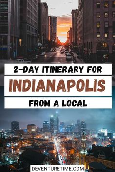 two day itinerary for indianapolis from a local location in the heart of downtown