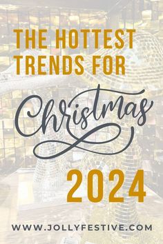 christmas decorations with text overlay that reads, the hotest trend for christmas