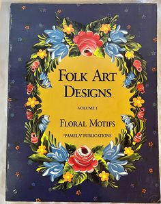 the front cover of folk art designs volume i floral motifs