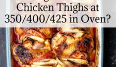 a casserole dish with chicken thighs in it and text overlay that reads, how long does the chicken thighs at 350 / 40 / 40 / 42 / 42 / 42 / 25 in oven?