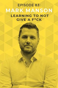 a man with his arms crossed, in front of a yellow background and the words mark mason learning to not give a f k