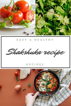 the title for easy and healthy shakshuka recipe on a table with tomatoes