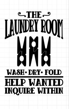 the laundry room wash - dry - fold help wanted inquie within poster print