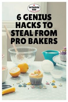 a table with cupcakes, oranges and other baking supplies on it that says 6 genius hacks to steal from pro bakers