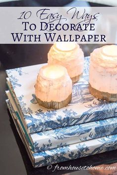 three cakes sitting on top of each other with text overlay that reads, 10 easy ways to decorate with wallpaper