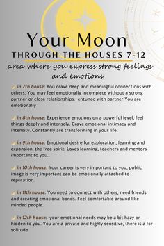 a poster with the words, your moon through the houses 7 - 12 area where you express strong feelings and emotions