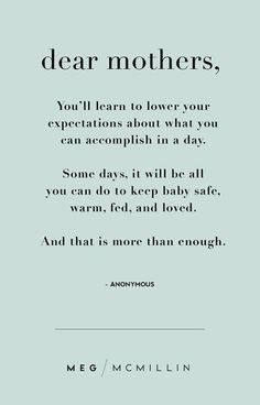 the quote for dear mothers, you'll learn to love your expectations about what you can accomplish in a day