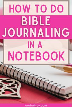 a notebook with the title how to do bible journaling in a notebook