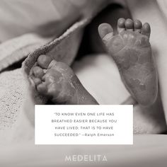 a baby's feet with the caption to know even one life has breathing easier because you have lived that is to have succed - rabbi emerson