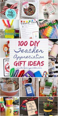 a collage of teacher appreciation gifts with the words, 100 diy teacher appreciation gift ideas