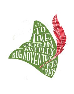 a green hat with red feathers and words written on the side, to live would be an awfully big adventure peter pan