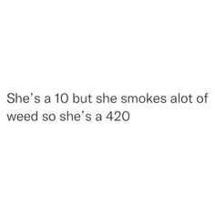 Devils Lettuce, Puff Puff, Doing Me Quotes, Twitter Quotes Funny, Puff And Pass