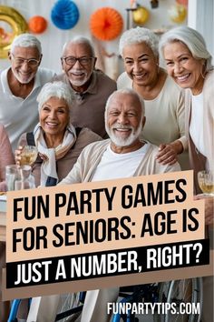 a group of older people standing next to each other with the text fun party games for seniors age is just a number, right?