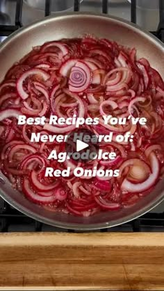 onions cooking in a pan on the stove with text that reads best recipes you've never heard off