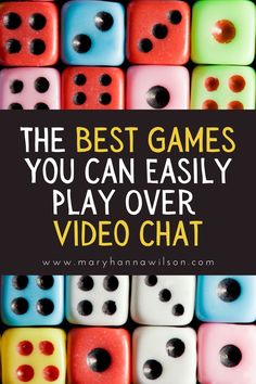 colorful dices with the words, the best games you can easily play over video chat