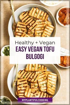 two plates with grilled tofu on them and the words healthy vegan easy vegan tofu bulogi