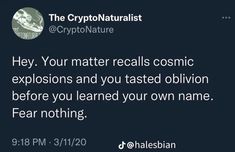 a tweet with the caption that reads, hey your matter remains cosmic explosions and you tasted