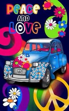 a peace and love car with flowers on the front is shown in this colorful poster