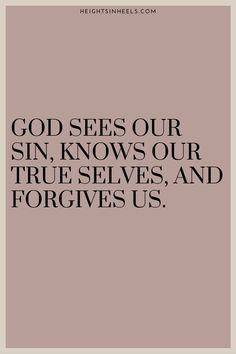 the words god sees our sin knows our true selves and forgings us